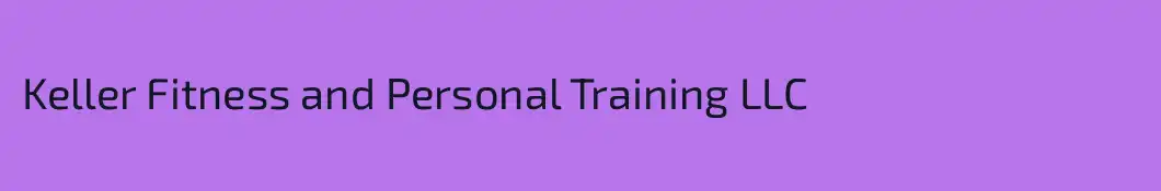 Keller Fitness and Personal Training LLC
